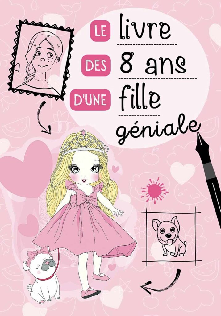 Le livre des 8 ans d'une fille géniale