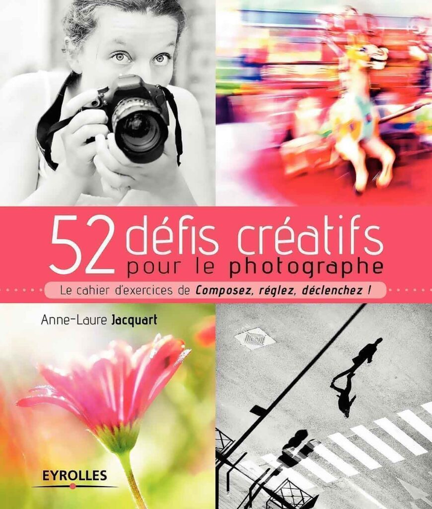 Cahier de 52 défis créatifs pour le photographe